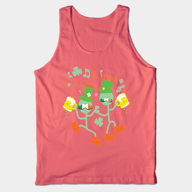 Don't worry Be Irish Tank Top by CindyS